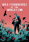 Wild Strawberries At The World's End (0219)  n° 1 - Source Point Press