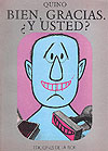 Bien, Gracias. Y Usted? - Quino (1985)  - Ediciones de La Flor