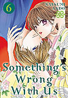 Something's Wrong With Us (2020)  n° 6 - Kodansha Comics Usa