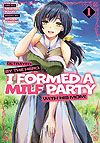 Betrayed By The Hero, I Formed A Milf Party With His Mom! (2025)  n° 1 - Seven Seas Entertainment