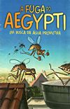 Fuga do Aegypti - em Busca da Água Prometida, A  - Prefeitura de São Paulo