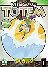 Missão Totem  n° 1 - Abril