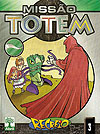 Missão Totem  n° 3 - Abril