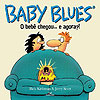 Baby Blues - O Bebê Chegou....e Agora?  - Devir