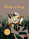 Médico À Força  - Edições Sm
