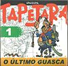 Tapejara: O Último Guasca  n° 1 - Independente