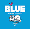 Blue - Um Dia de Gato  - Independente