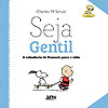 Seja Gentil - A Sabedoria de Peanuts Para A Vida  - L&PM