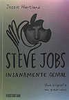 Steve Jobs: Insanamente Genial  - Cia. das Letras
