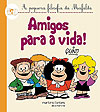 Amigos Para A Vida (A Pequena Filosofia da Mafalda)  - Martins Fontes