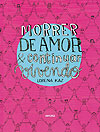 Morrer de Amor & Continuar Vivendo  - Amora Editora