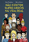 Não Existem Super-Heróis Na Vida Real  - Devir