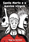 Santa Morte e O Menino Virgem  - Independente