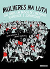 Mulheres Na Luta: 150 Anos em Busca de Liberdade, Igualdade e Sororidade  - Seguinte