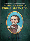 Vida e Os Amores de Edgar Allan Poe, A  - Sebo Clepsidra