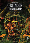Ditador Frankenstein e Outras Histórias de Terror, Tortura e Milicos, O  - Mmarte Produções