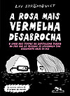 Rosa Mais Vermelha Desabrocha, A  - Cia. das Letras