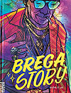 Brega Story  - Brasa Editora