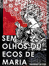 Sem Olhos Ou Ecos de Maria  - Selo Risco Impresso