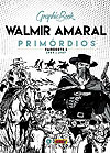 Graphic Book: Walmir Amaral - Primórdios - Faroeste (1959-1967)  n° 1 - Criativo