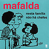 Mafalda - Nesta Família Não Há Chefes  - Martins Fontes