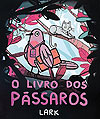 Livro dos Pássaros, O  - Arte & Letra