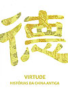 Virtude: Histórias da China Antiga  - Independente