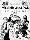 Graphic Book: Walmir Amaral - Primórdios - Heróis (1963-1967)  - Criativo