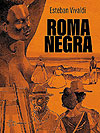 Roma Negra  - Solisluna Design Editora