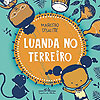 Luanda No Terreiro  - Cia. das Letras