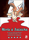 Morte À Salsicha  - Hqueria