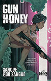 Gun Honey: Sangue Por Sangue  - Alta Geek