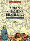 Adeus, Chamigo Brasileiro  - Cia. das Letras