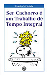 Snoopy - Ser Cachorro É Um Trabalho de Tempo Integral  - Conrad