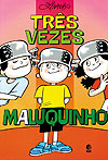Três Vezes Maluquinho  - Globo