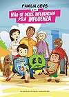 Família Cevs em Não Se Deixe Influenciar Pela Influenza  - Cevs