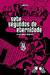 Sete Segundos de Eternidade  - Independente