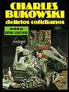 Charles Bukowski - Delírios Cotidianos  - L&PM