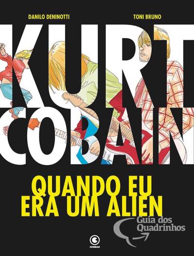 Kurt Cobain - Quando Eu Era Um Alien - Conrad