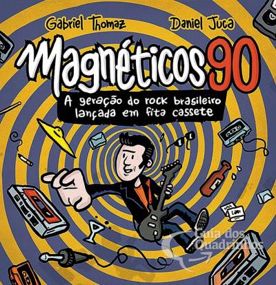 Magnéticos 90 – A Geração do Rock Brasileiro Lançada em Fita Cassete - Edições Ideal