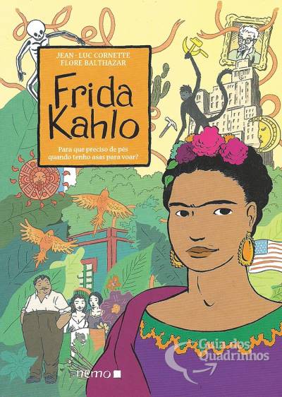Frida Kahlo: Para Que Preciso de Pés Quando Tenho Asas Para Voar? - Nemo