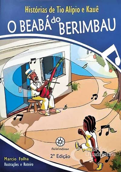 Histórias de Tio Alípio e Kauê - O Beabá do Berimbau - Ciclo Contínuo Editorial