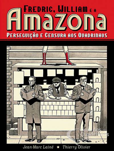 Fredric, William e A Amazona: Perseguição e Censura Aos Quadrinhos - Pipoca & Nanquim