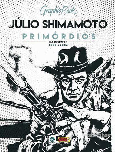 Graphic Book: Júlio Shimamoto - Primórdios - Faroeste 1958 A 2023 - Criativo Editora