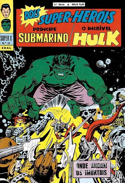 Príncipe Submarino e O Incrível Hulk (Super X) n° 25 - Ebal