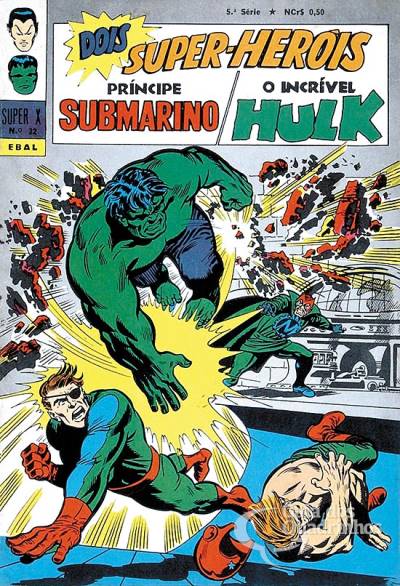 Príncipe Submarino e O Incrível Hulk (Super X) n° 32 - Ebal