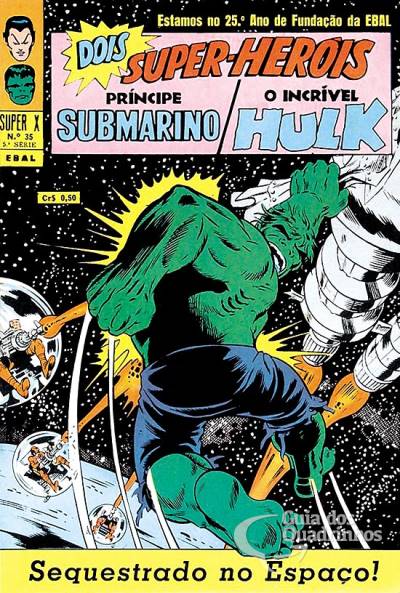 Príncipe Submarino e O Incrível Hulk (Super X) n° 35 - Ebal