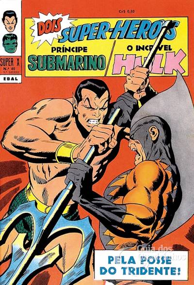 Príncipe Submarino e O Incrível Hulk (Super X) n° 40 - Ebal