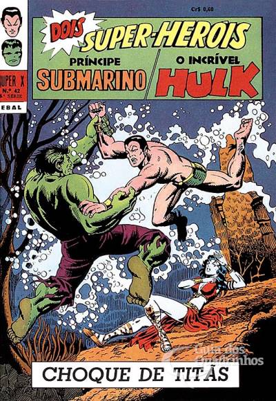 Príncipe Submarino e O Incrível Hulk (Super X) n° 42 - Ebal