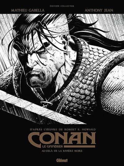 Conan, Le Cimmérien: Au-Delà de La Rivière Noire N&B - Glénat Éditions